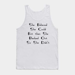 She Believed She Could But She Blacked Out Tank Top